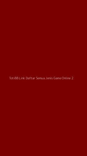 Tampilan Antarmuka Aplikasi Toti88 Link Daftar Semua Jenis Game Online - 2