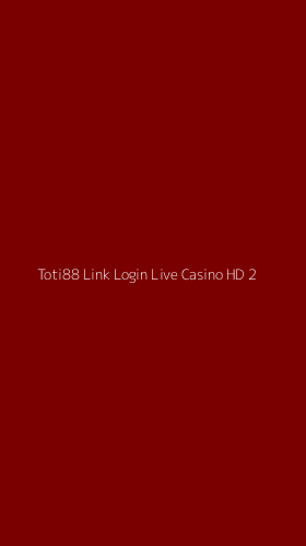 Tampilan Antarmuka Aplikasi Toti88 Link Login Live Casino Hd - 2