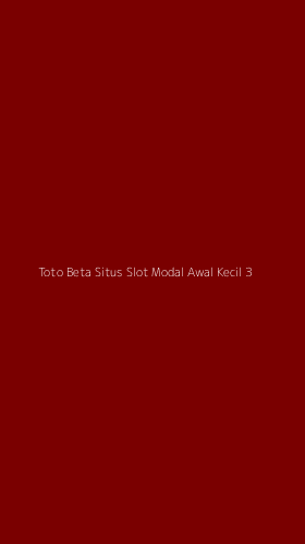 Tampilan Antarmuka Aplikasi Toto Beta Situs Slot Modal Awal Kecil - 3