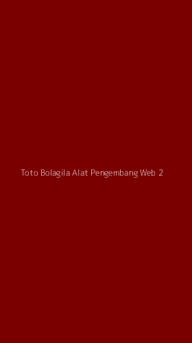 Tampilan Antarmuka Aplikasi Toto Bolagila Alat Pengembang Web - 2
