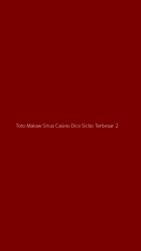 Tampilan Antarmuka Aplikasi Toto Makaw Situs Casino Dice Sicbo Terbesar - 2