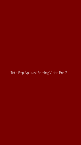 Tampilan Antarmuka Aplikasi Toto Rtp Aplikasi Editing Video Pro - 2