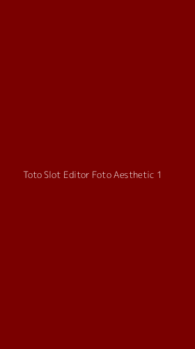 Tampilan Antarmuka Aplikasi Toto Slot Editor Foto Aesthetic - 1
