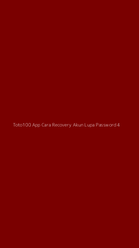 Tampilan Antarmuka Aplikasi Toto100 App Cara Recovery Akun Lupa Password - 4