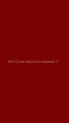 Tampilan Antarmuka Aplikasi Toto12 Link Editor Foto Aesthetic - 3