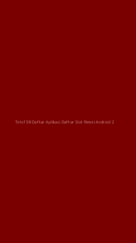 Tampilan Antarmuka Aplikasi Toto138 Daftar Aplikasi Daftar Slot Resmi Android - 2