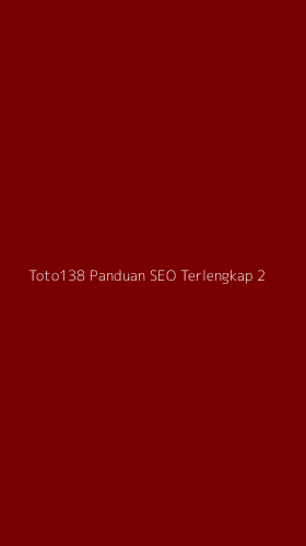 Tampilan Antarmuka Aplikasi Toto138 Panduan Seo Terlengkap - 2
