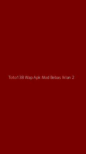 Tampilan Antarmuka Aplikasi Toto138 Wap Apk Mod Bebas Iklan - 2