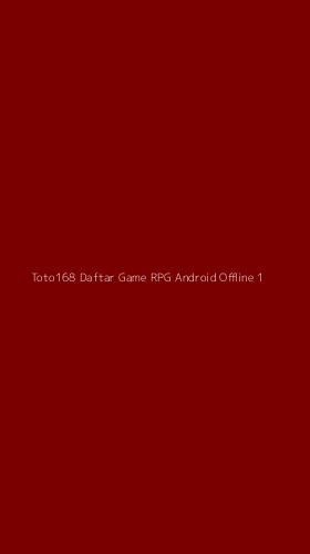 Tampilan Antarmuka Aplikasi Toto168 Daftar Game Rpg Android Offline - 1