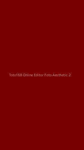 Tampilan Antarmuka Aplikasi Toto168 Online Editor Foto Aesthetic - 2