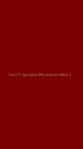 Tampilan Antarmuka Aplikasi Toto171 Apk Game Rpg Android Offline - 2