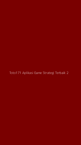 Tampilan Antarmuka Aplikasi Toto171 Aplikasi Game Strategi Terbaik - 2