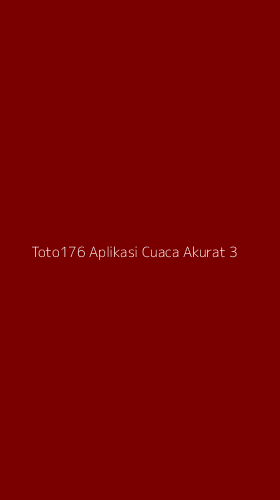 Tampilan Antarmuka Aplikasi Toto176 Aplikasi Cuaca Akurat - 3