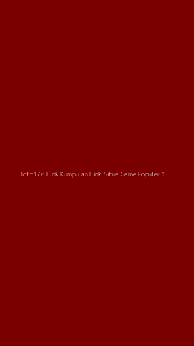 Tampilan Antarmuka Aplikasi Toto176 Link Kumpulan Link Situs Game Populer - 1