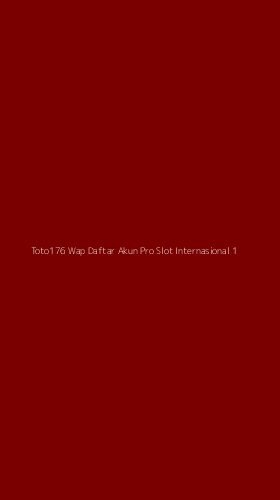 Tampilan Antarmuka Aplikasi Toto176 Wap Daftar Akun Pro Slot Internasional - 1