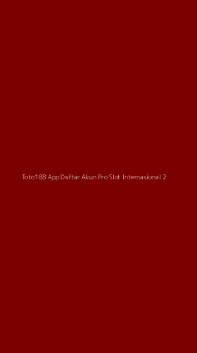 Tampilan Antarmuka Aplikasi Toto188 App Daftar Akun Pro Slot Internasional - 2