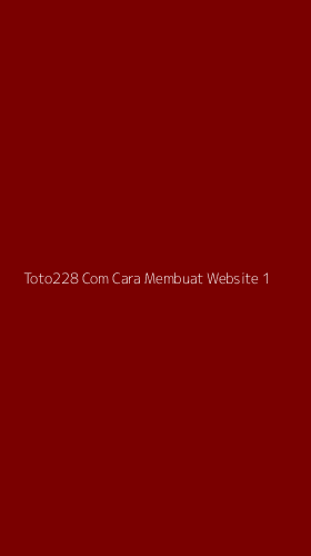 Tampilan Antarmuka Aplikasi Toto228 Com Cara Membuat Website - 1