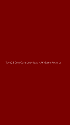 Tampilan Antarmuka Aplikasi Toto23 Com Cara Download Apk Game Resmi - 2