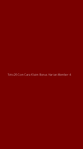 Tampilan Antarmuka Aplikasi Toto26 Com Cara Klaim Bonus Harian Member - 4