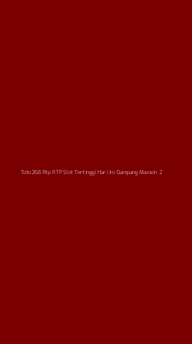 Tampilan Antarmuka Aplikasi Toto268 Rtp Rtp Slot Tertinggi Hari Ini Gampang Maxwin - 2