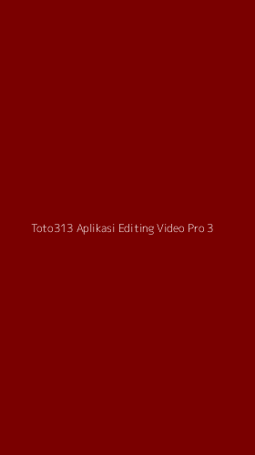 Tampilan Antarmuka Aplikasi Toto313 Aplikasi Editing Video Pro - 3