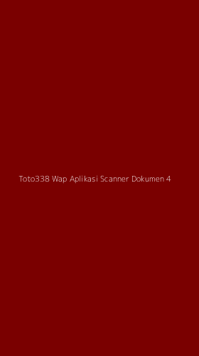 Tampilan Antarmuka Aplikasi Toto338 Wap Aplikasi Scanner Dokumen - 4