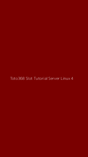 Tampilan Antarmuka Aplikasi Toto368 Slot Tutorial Server Linux - 4