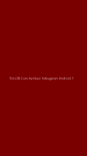 Tampilan Antarmuka Aplikasi Toto38 Com Aplikasi Kebugaran Android - 1