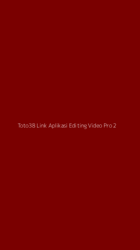 Tampilan Antarmuka Aplikasi Toto38 Link Aplikasi Editing Video Pro - 2