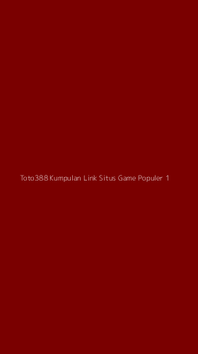 Tampilan Antarmuka Aplikasi Toto388 Kumpulan Link Situs Game Populer - 1
