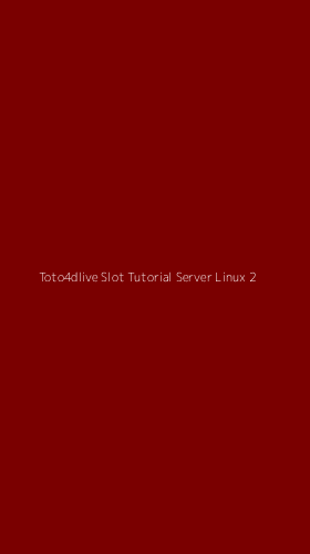 Tampilan Antarmuka Aplikasi Toto4dlive Slot Tutorial Server Linux - 2