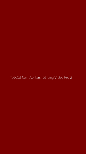 Tampilan Antarmuka Aplikasi Toto5d Com Aplikasi Editing Video Pro - 2