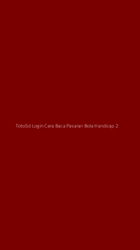 Tampilan Antarmuka Aplikasi Toto5d Login Cara Baca Pasaran Bola Handicap - 2