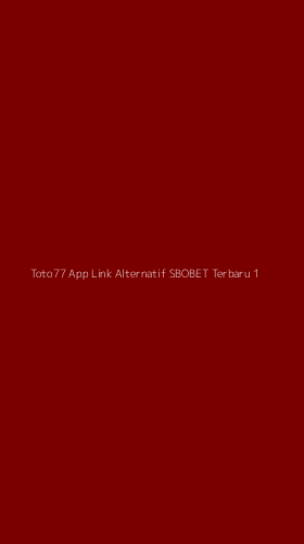 Tampilan Antarmuka Aplikasi Toto77 App Link Alternatif Sbobet Terbaru - 1