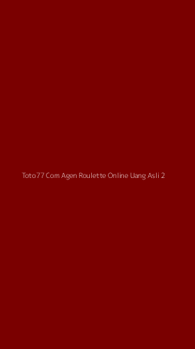 Tampilan Antarmuka Aplikasi Toto77 Com Agen Roulette Online Uang Asli - 2