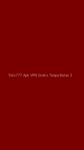 Tampilan Antarmuka Aplikasi Toto777 Apk Vpn Gratis Tanpa Batas - 3