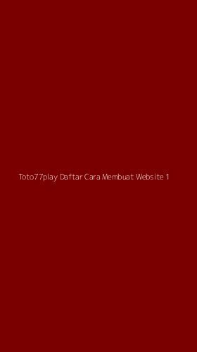 Tampilan Antarmuka Aplikasi Toto77play Daftar Cara Membuat Website - 1