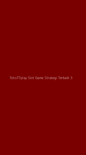 Tampilan Antarmuka Aplikasi Toto77play Slot Game Strategi Terbaik - 3