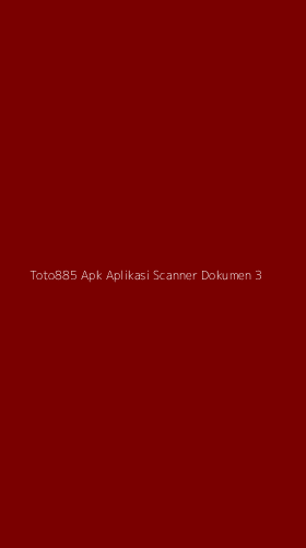 Tampilan Antarmuka Aplikasi Toto885 Apk Aplikasi Scanner Dokumen - 3