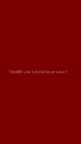 Tampilan Antarmuka Aplikasi Toto885 Link Tutorial Server Linux - 1