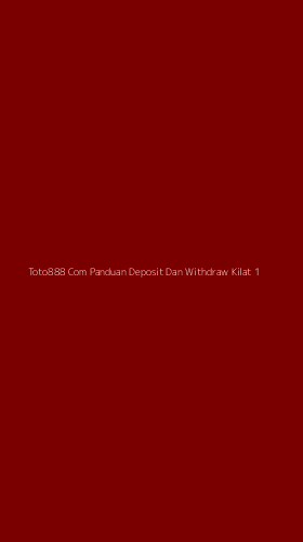Tampilan Antarmuka Aplikasi Toto888 Com Panduan Deposit Dan Withdraw Kilat - 1