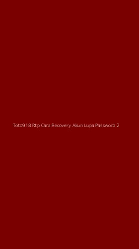 Tampilan Antarmuka Aplikasi Toto918 Rtp Cara Recovery Akun Lupa Password - 2