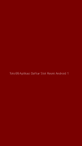 Tampilan Antarmuka Aplikasi Toto99 Aplikasi Daftar Slot Resmi Android - 1