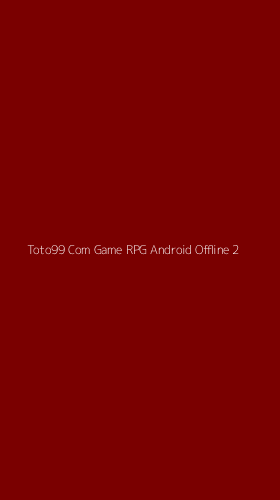 Tampilan Antarmuka Aplikasi Toto99 Com Game Rpg Android Offline - 2