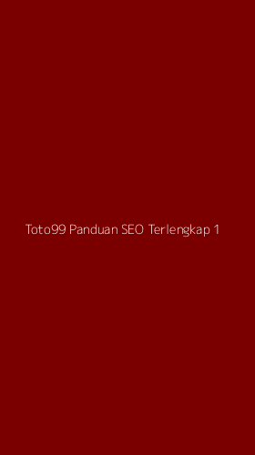 Tampilan Antarmuka Aplikasi Toto99 Panduan Seo Terlengkap - 1