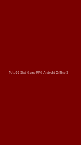 Tampilan Antarmuka Aplikasi Toto99 Slot Game Rpg Android Offline - 3