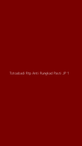 Tampilan Antarmuka Aplikasi Totoabadi Rtp Anti Rungkad Pasti Jp - 1