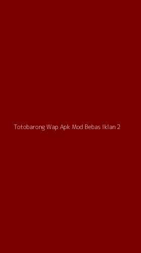 Tampilan Antarmuka Aplikasi Totobarong Wap Apk Mod Bebas Iklan - 2