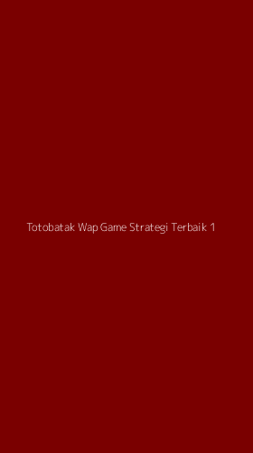 Tampilan Antarmuka Aplikasi Totobatak Wap Game Strategi Terbaik - 1