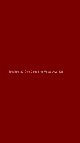 Tampilan Antarmuka Aplikasi Totobet123 Com Situs Slot Modal Awal Kecil - 1
